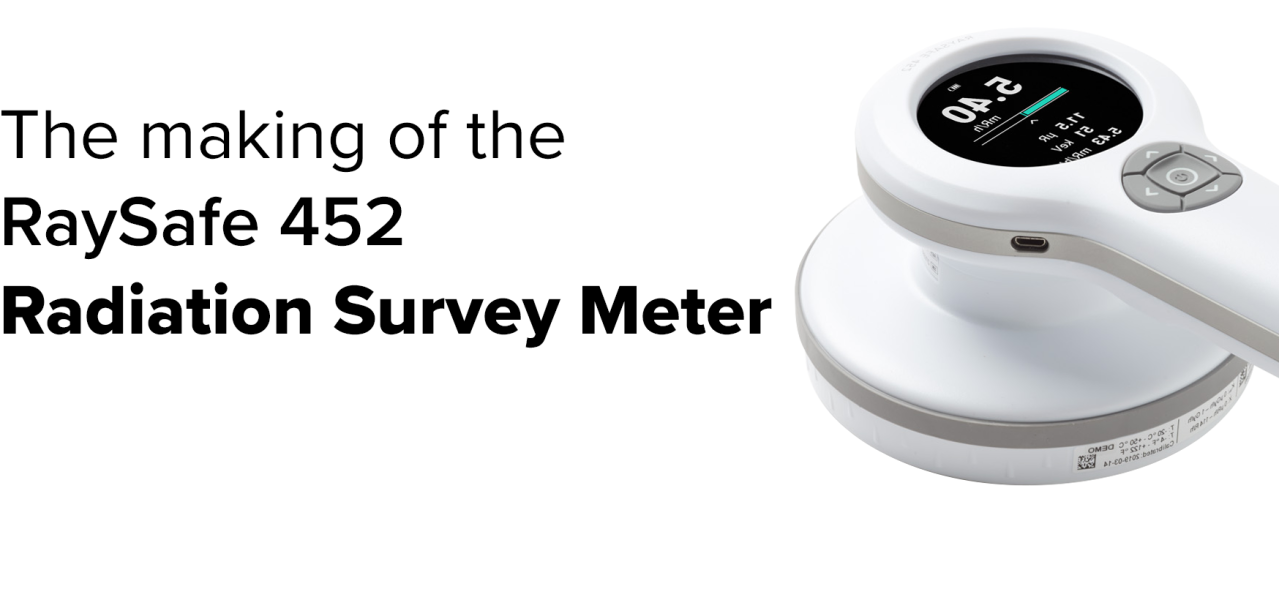 The making of RaySafe 452 survey meter